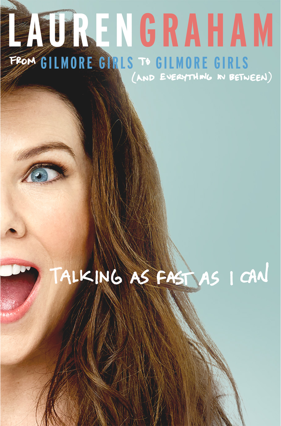 Talking As Fast As I Can Lauren Graham Books Projects Meat And Talking As Fast As I Can Lauren Graham Books Projects Meat And